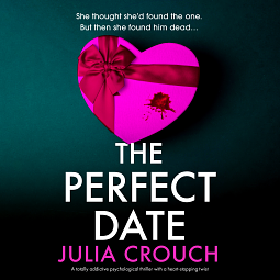 The Perfect Date by Julia Crouch, Julia Crouch