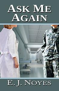 Ask Me Again by E.J. Noyes