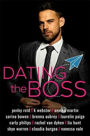 Dating the Boss: Twelve Book Boxed Set by Lisa Hunt, Rachel Van Dyken, Vanessa Vale, Carly Phillips, Annika Martin, Penny Reid, Skye Warren, Brenna Aubrey, Laurelin Paige, Sarina Bowen, K Webster, Claudia Burgoa