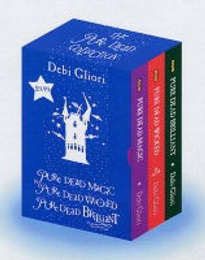 Pure Dead Magic / Pure Dead Wicked / Pure Dead Brilliant by Debi Gliori