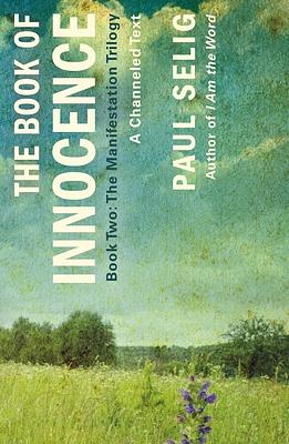 The Book of Innocence: A Channeled Text: by Paul Selig