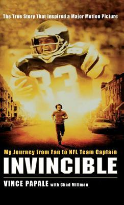 Invincible: My Journey from Fan to NFL Team Captain by Vince Papale