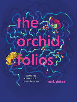 The Orchid Folios by Mok Zining