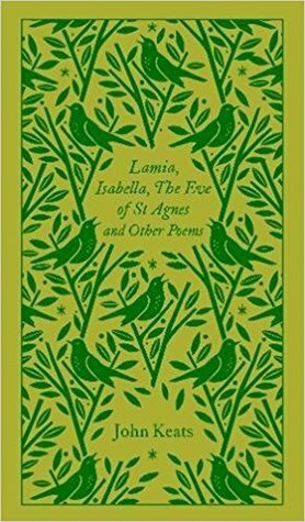 Lamia, Isabella, The Eve of St Agnes and Other Poems by John Keats
