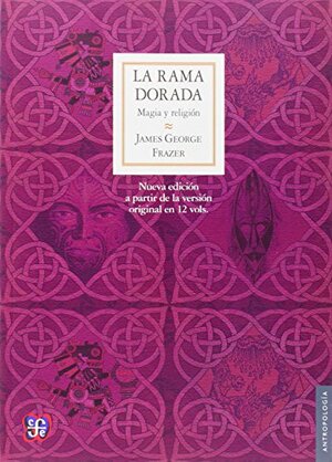 La rama dorada. Magia y religión by Robert Frazer, James George Frazer