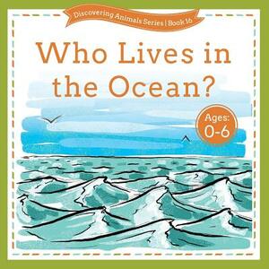 Who Lives in the Ocean? by 