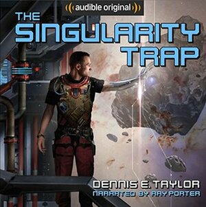 The Singularity Trap by Dennis E. Taylor