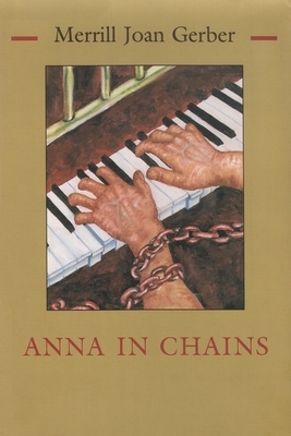 Anna in Chains by Merrill Gerber