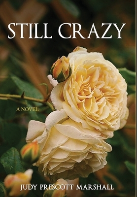 Still Crazy by Judy Prescott Marshall