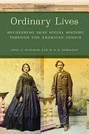 Ordinary Lives: Recovering Deaf Social History Through the American Census by Eric Charles Nystrom, R. A. R. Edwards