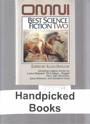 Omni Best Science Fiction Two by Bruce McAllister, Lucius Shepard, Ellen Datlow, Tom Maddox, Gregg Keizer, Pat Cadigan, Garry Kilworth, George R.R. Martin, Dan Simmons, Elizabeth Hand, Maggie Flinn