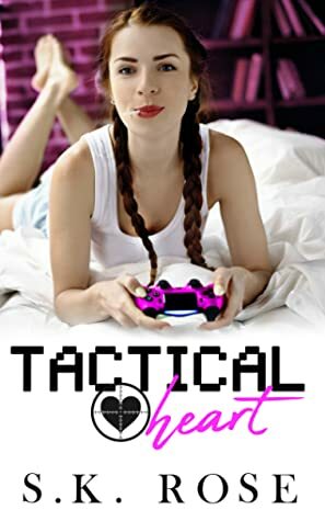 Tactical Heart by S.K. Rose