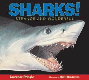 Sharks!: Strange and Wonderful by Laurence Pringle