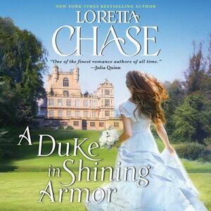 A Duke in Shining Armor: Difficult Dukes by Loretta Chase