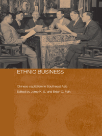 Ethnic Business: Chinese Capitalism in Southeast Asia by Brian C. Folk, Jomo Kwame Sundaram