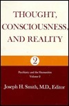 Psychiatry and the Humanities: Volume 2, Thought, Consciousness, and Reality by Joseph H. Smith