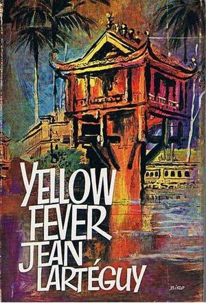 Yellow Fever by Jean Lartéguy, Xan Fielding