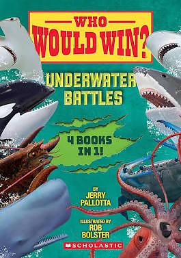 Who Would Win?: Underwater Battles by Jerry Pallotta