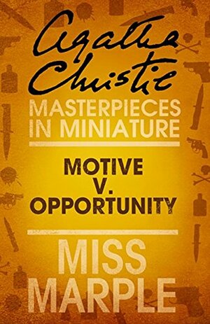 Motive v. Opportunity: A Short Story by Agatha Christie