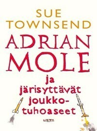 Adrian Mole ja järisyttävät joukkotuhoaseet by Pirkko Talvio-Jaatinen, Jelena Vallenius, Sue Townsend