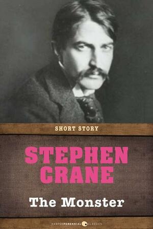 The Monster: Short Story by Stephen Crane