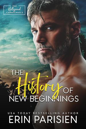 The History of New Beginnings by Erin Parisien, Erin Parisien