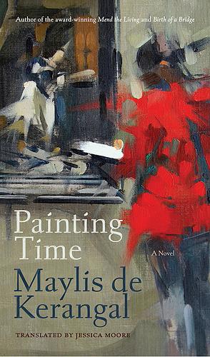 Painting Time by Maylis de Kerangal