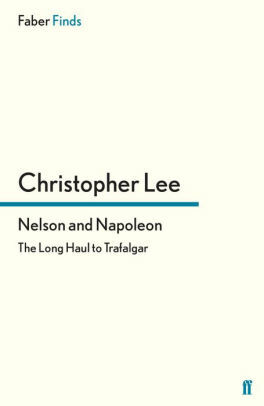 Nelson and Napoleon: The Long Haul to Trafalgar by Christopher Lee