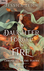 A Daughter Forged in Fire  by Jessica Leigh