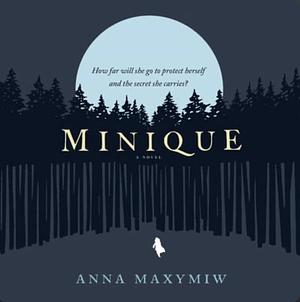 Minique by Anna Maxymiw