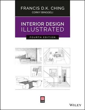 Interior Design Illustrated by Corky Binggeli, Francis D. K. Ching