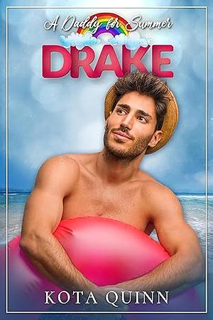 A Daddy for Summer: Drake by Kota Quinn