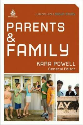 Parents & Family (Junior High School Group Study) by Kara Powell
