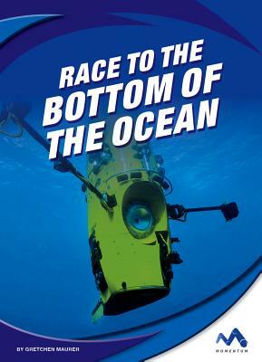 Race to the Bottom of the Ocean by Gretchen Maurer