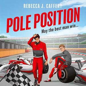 Pole Position by Rebecca J. Caffery