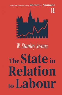 The State in Relation to Labour by W. Stanley Jevons