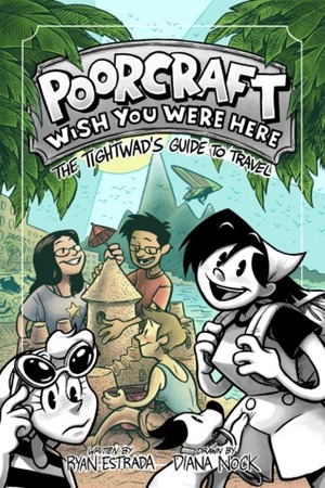 Poorcraft: Wish You Were Here by C. Spike Trotman, Ryan Estrada, Diana Nock