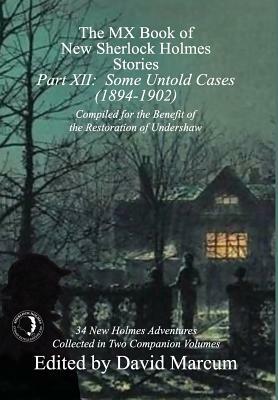 The MX Book of New Sherlock Holmes Stories - Part XII: Some Untold Cases (1894-1902) by 
