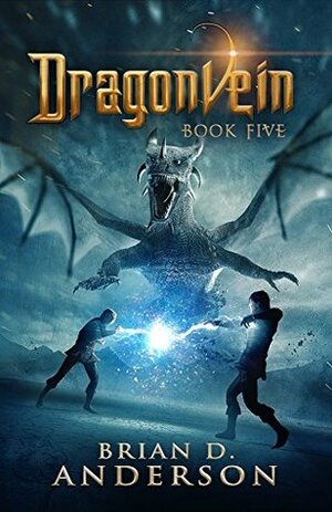 Dragonvein Book Five by Brian D. Anderson