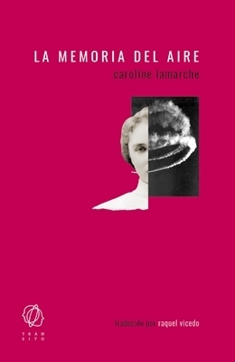 La memoria del aire by Caroline Lamarche, Raquel Vicedo