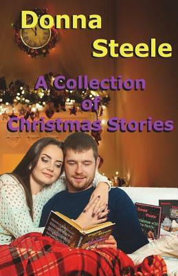 A Collection of Christmas Stories by Donna Steele