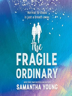 The Fragile Ordinary by Samantha Young