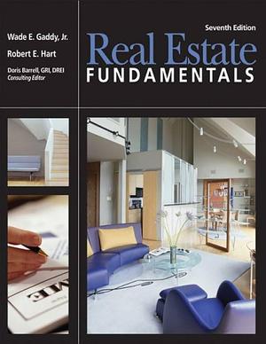 Real Estate Fundamentals by Wade E. Gaddy Jr., Robert E. Hart