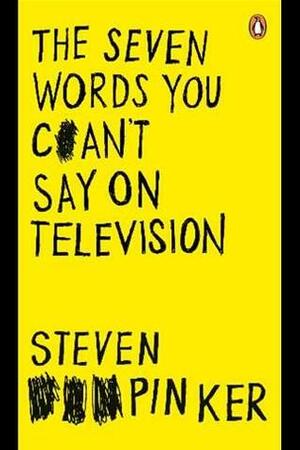 The Seven Words You Can't Say on Television by Steven Pinker