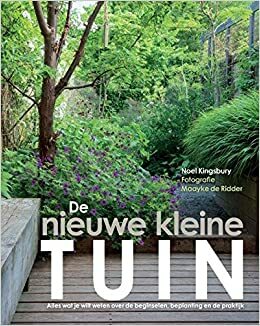 De nieuwe kleine tuin by Noël Kingsbury