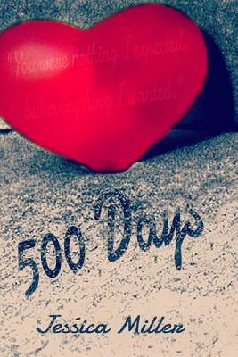 500 Days by Jessica Miller