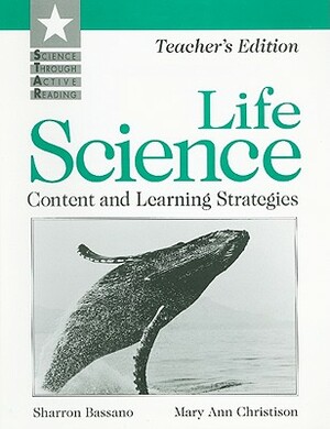 Life Science: Content and Learning Strategies by Sharron Bassano, Mary Ann Christison