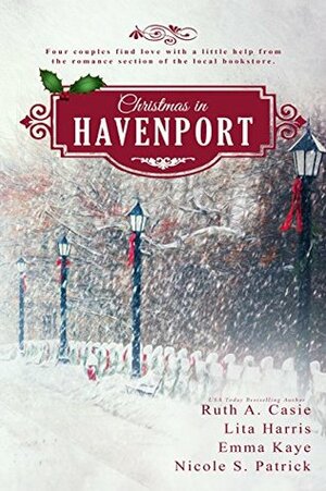 Christmas in Havenport (A Havenport Romance Novella Boxed Set) by Ruth A. Casie, Emma Kaye, Lita Harris, Nicole S. Patrick