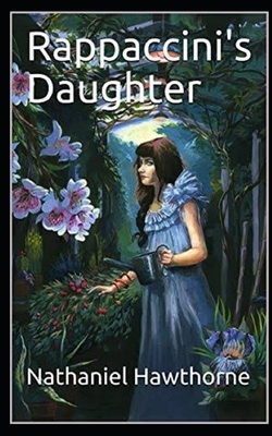 Rappaccini's Daughter Illustrated by Nathaniel Hawthorne