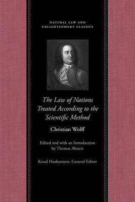 The Law of Nations Treated According to the Scientific Method by Christian Wolff